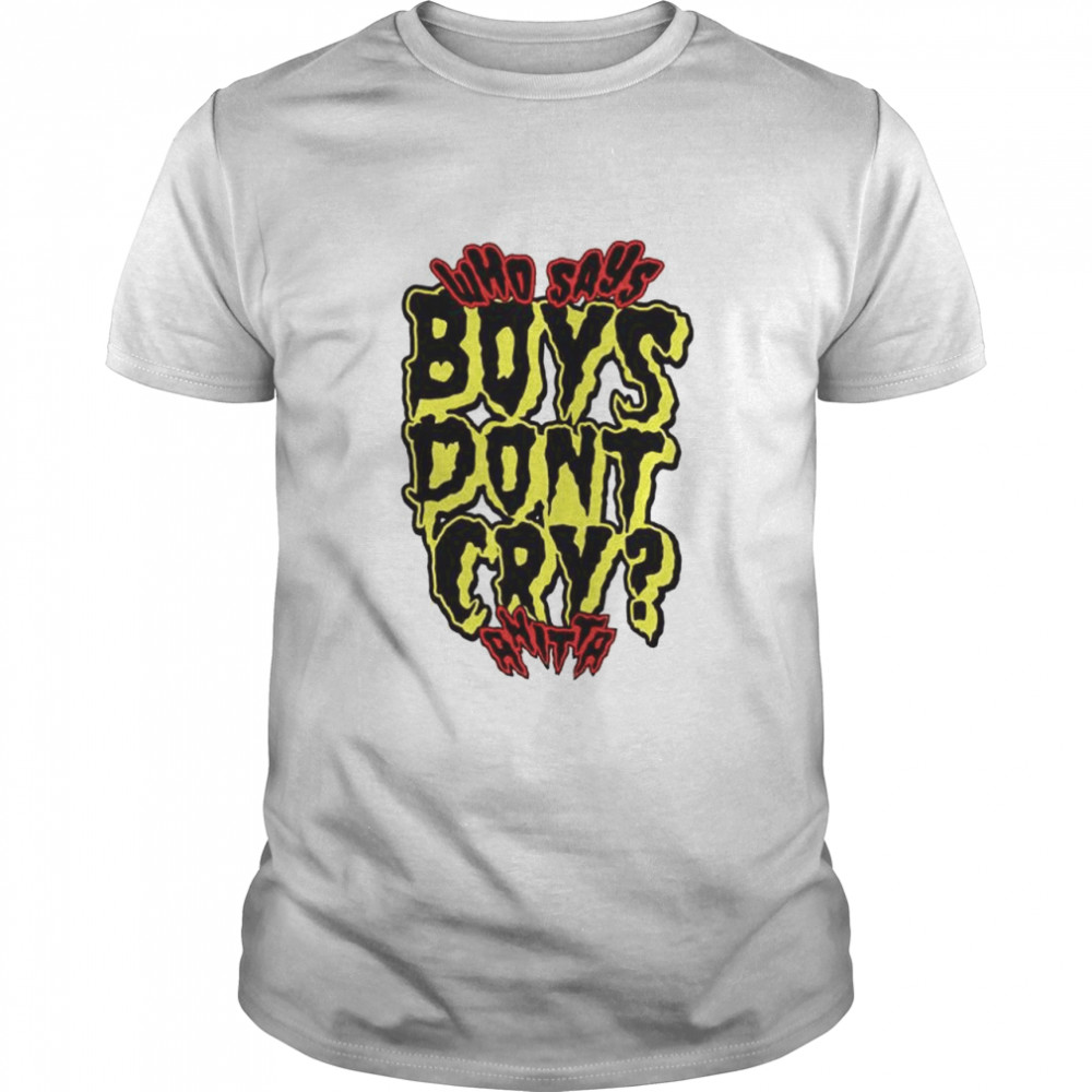 Who says boys don’t cry anitta shirt Classic Men's T-shirt