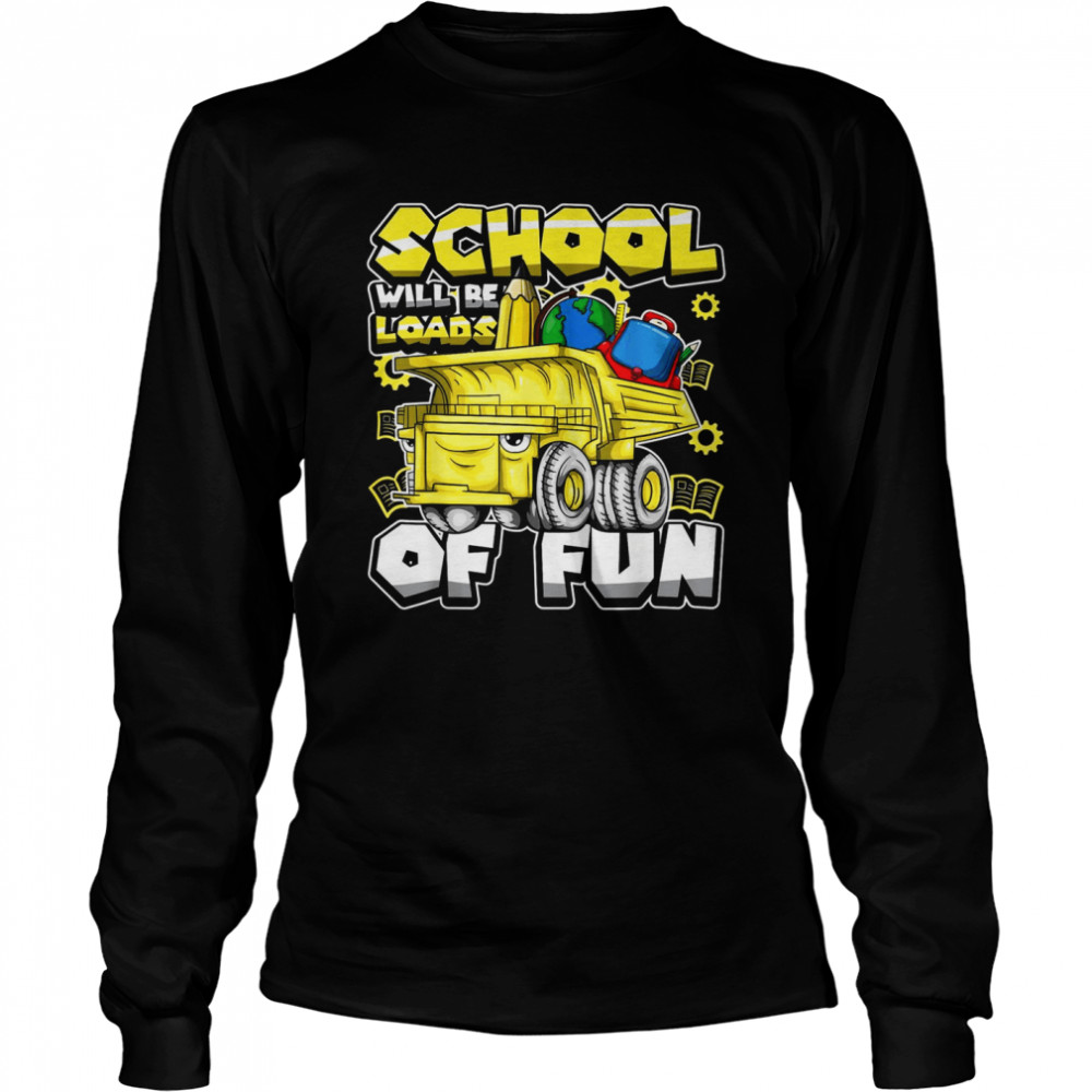 Back To School Cool Dump Truck Construction Pun Long Sleeved T-shirt