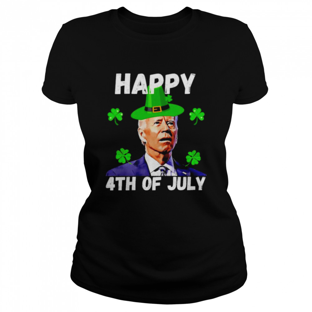 Biden Happy 4th of July St. Patrick’s Day shirt Classic Women's T-shirt