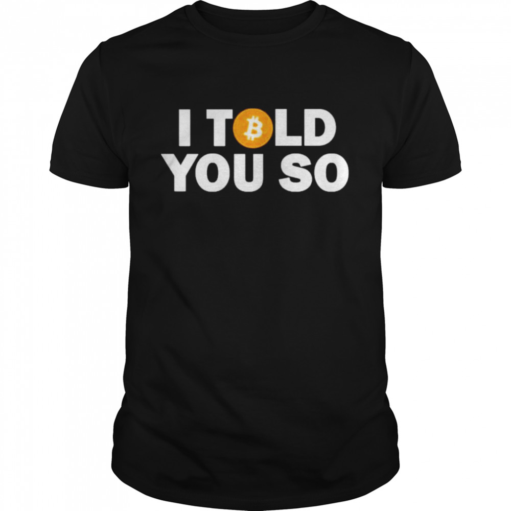 Bitcoin Fuckboi I told You So Bitcoin shirt Classic Men's T-shirt