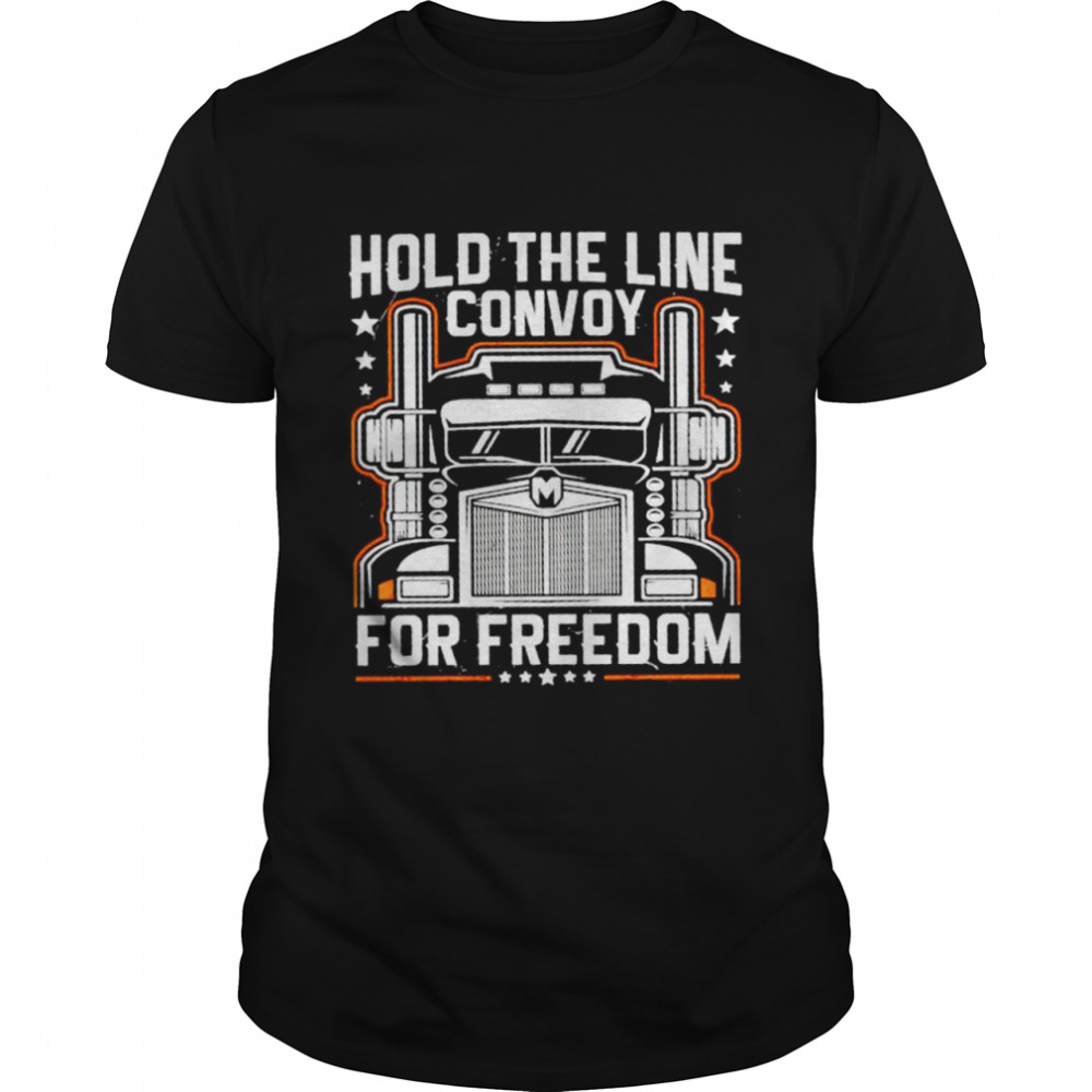 Canadian Truckers hold the line convoy for freedom 2022 shirt Classic Men's T-shirt