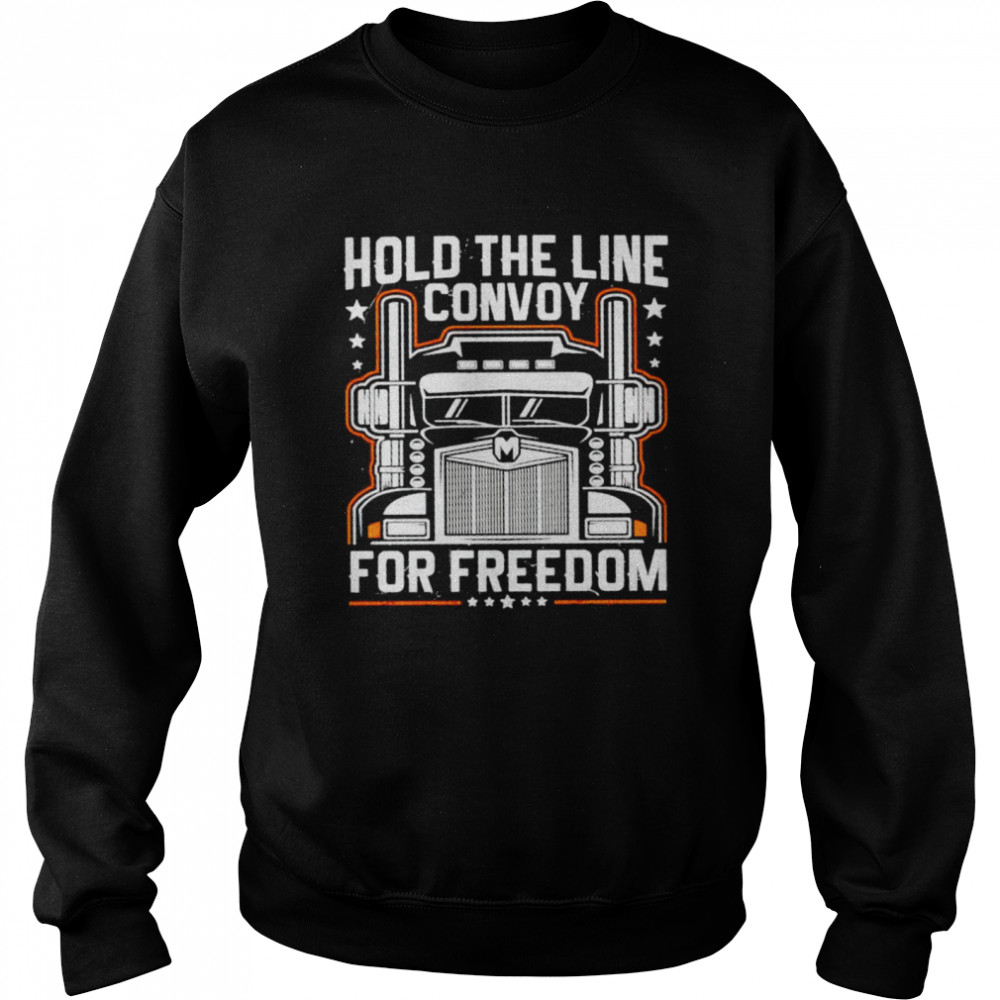 Canadian Truckers hold the line convoy for freedom 2022 shirt Unisex Sweatshirt