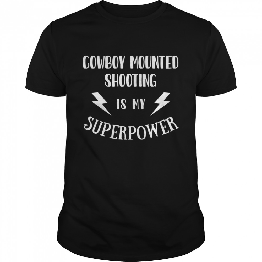 Cowboy Mounted Shooting is My Superpower Sarcastic Classic Men's T-shirt