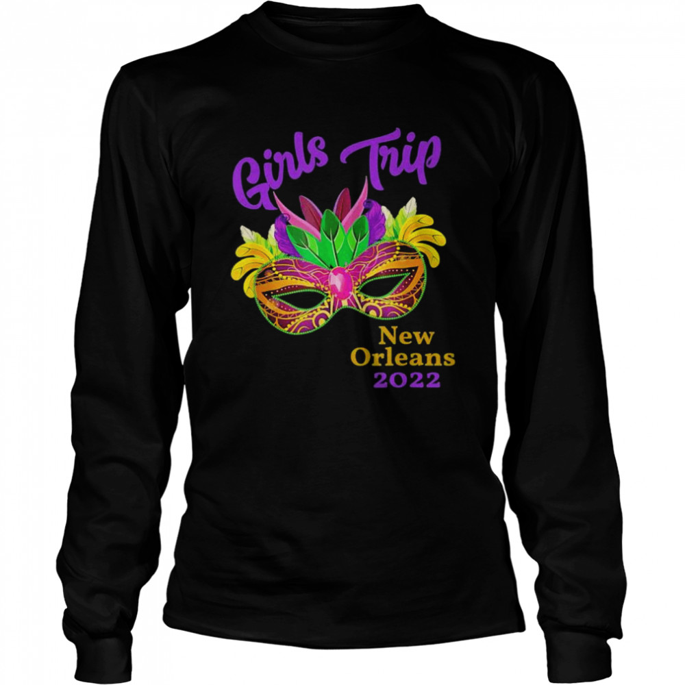 Girls Trip Mardi Gras 2022 New Orleans Bachelorette Party shirt Long Sleeved T-shirt