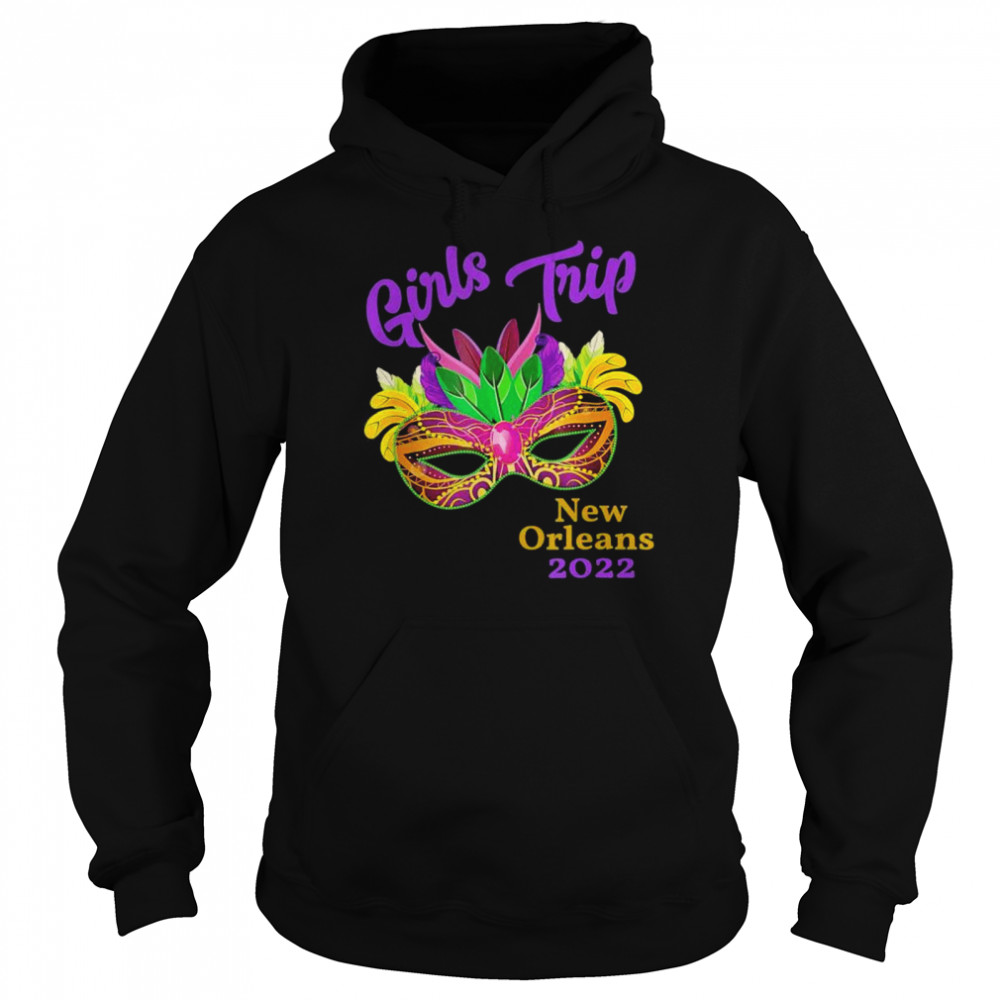 Girls Trip Mardi Gras 2022 New Orleans Bachelorette Party shirt Unisex Hoodie