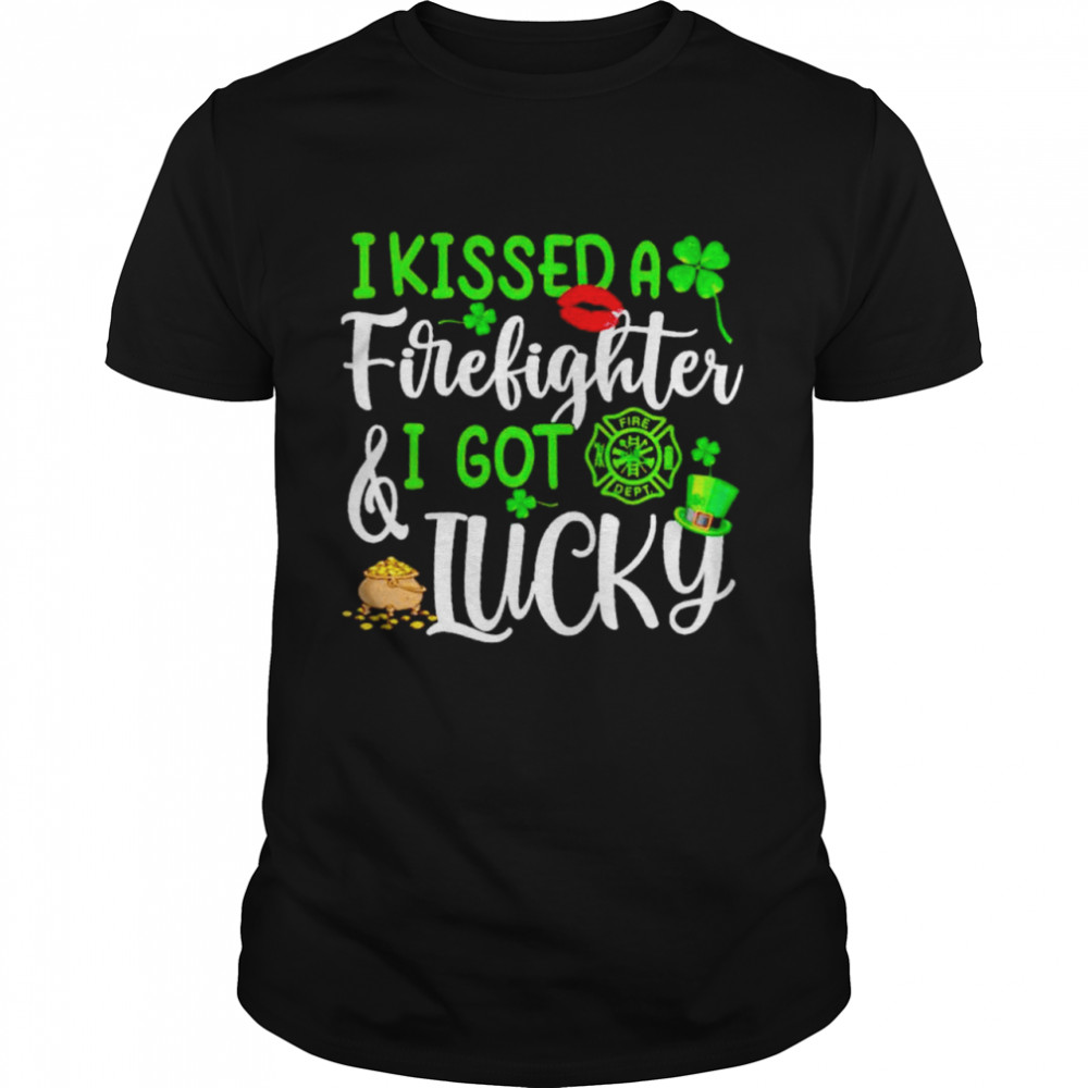 I kissed a firefighter and I got lucky St Patrick’s day shirt Classic Men's T-shirt