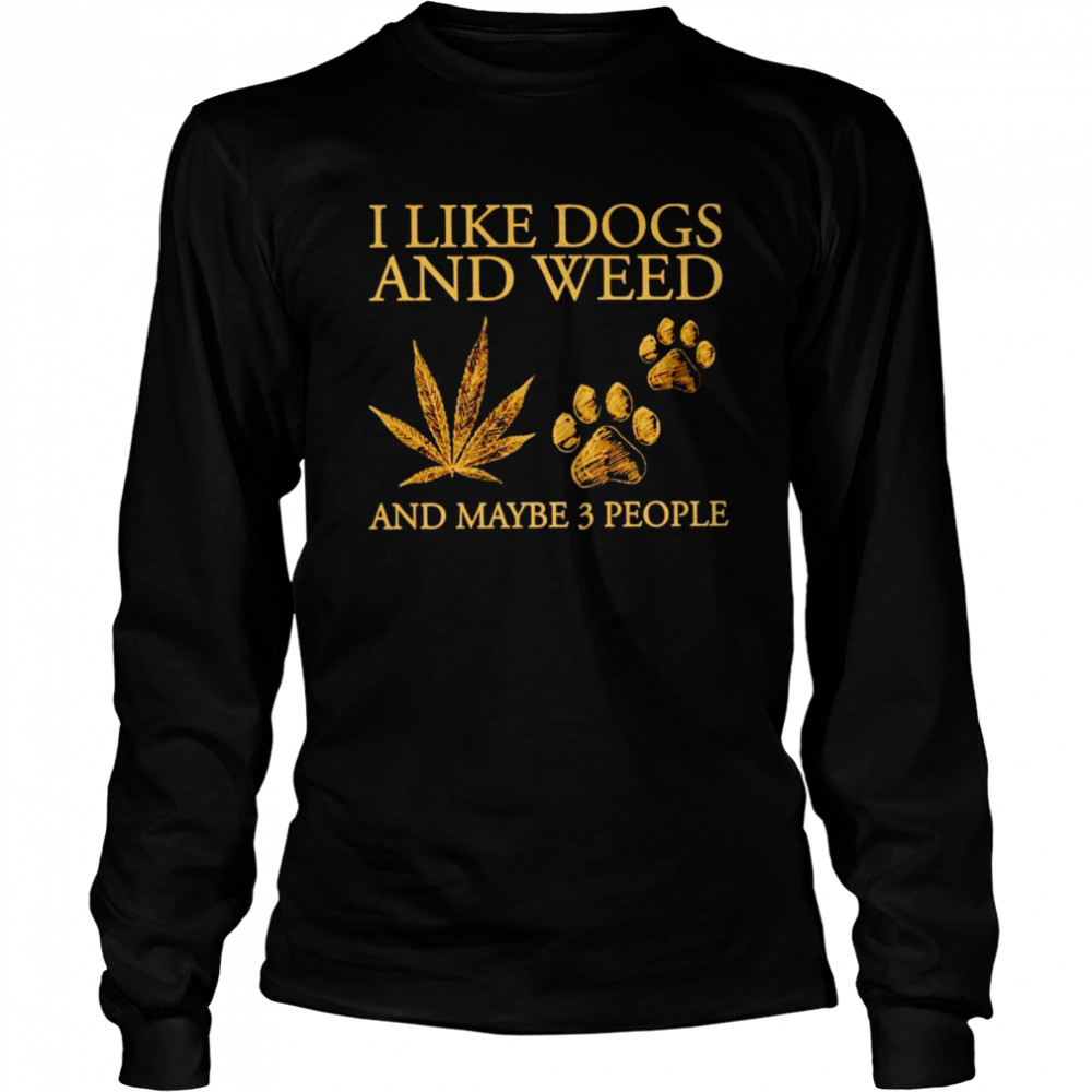 I like dogs and weed and maybe 3 people vintage t-shirt Long Sleeved T-shirt