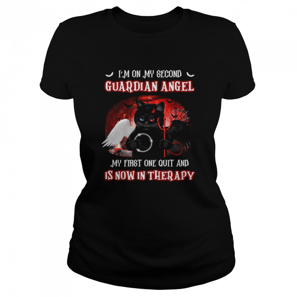 I’m on my second guardian angel my first one quit Classic Women's T-shirt