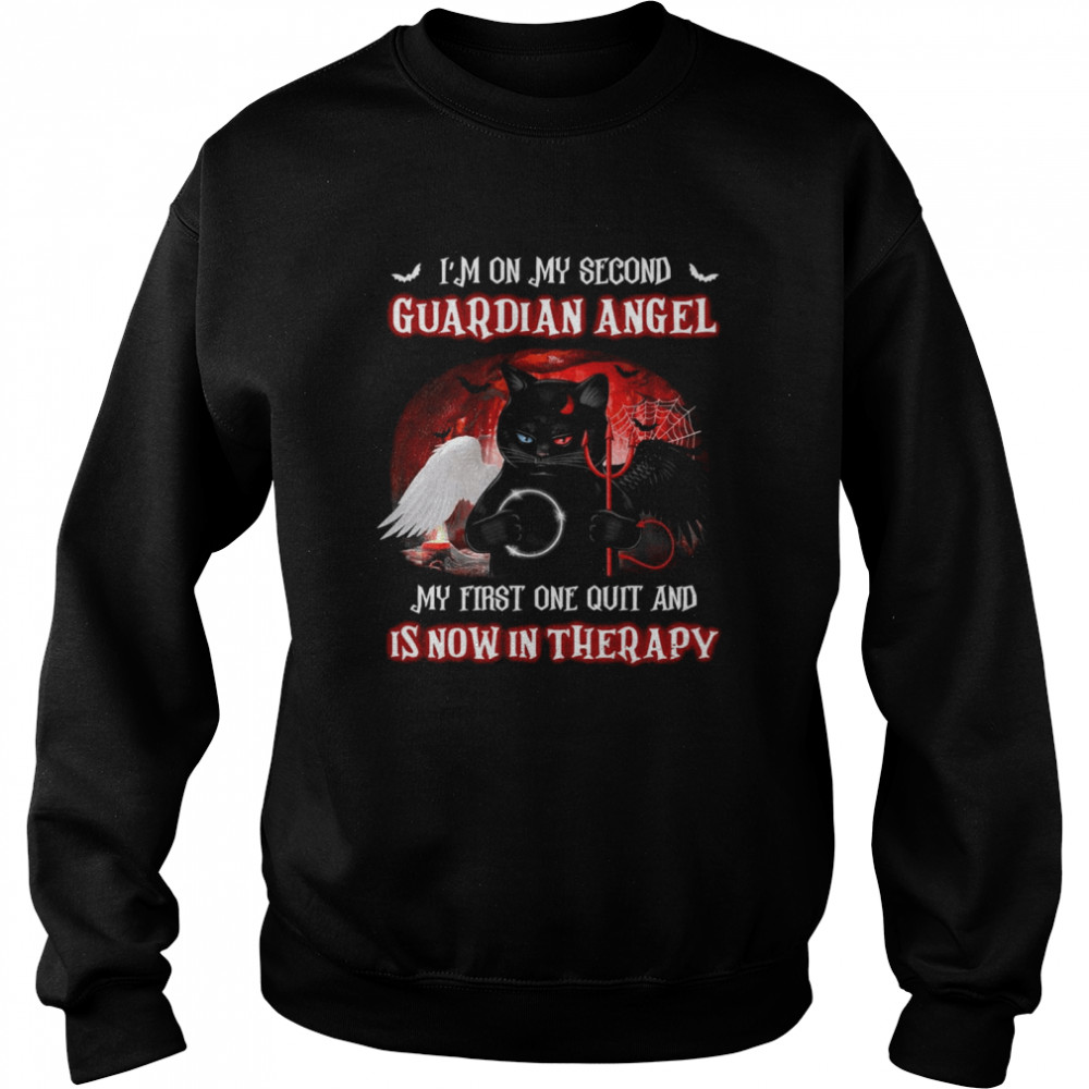 I’m on my second guardian angel my first one quit Unisex Sweatshirt