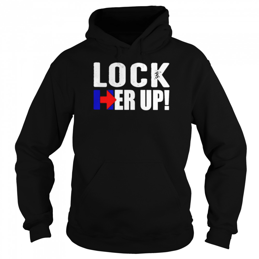 Lock her up shirt Unisex Hoodie