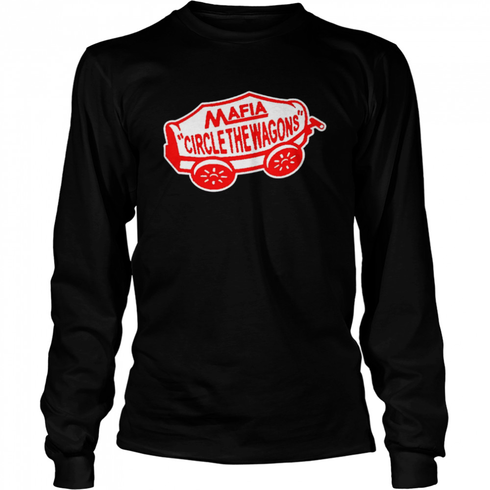 Mafia Circle The Wagons shirt Long Sleeved T-shirt