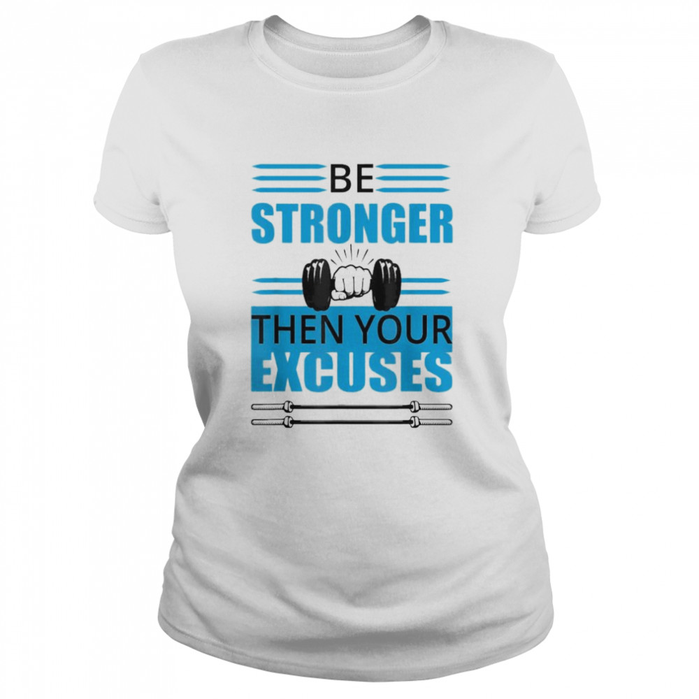 Kaiju Men’s Stronger Then Your Excuses Standard T- Classic Women's T-shirt