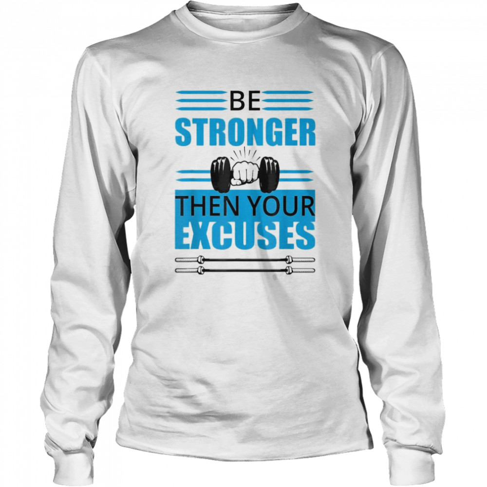 Kaiju Men’s Stronger Then Your Excuses Standard T- Long Sleeved T-shirt