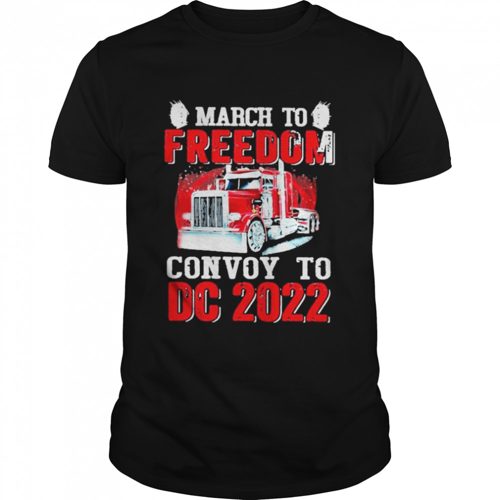 March to freedom convoy to dc 2022 shirt Classic Men's T-shirt