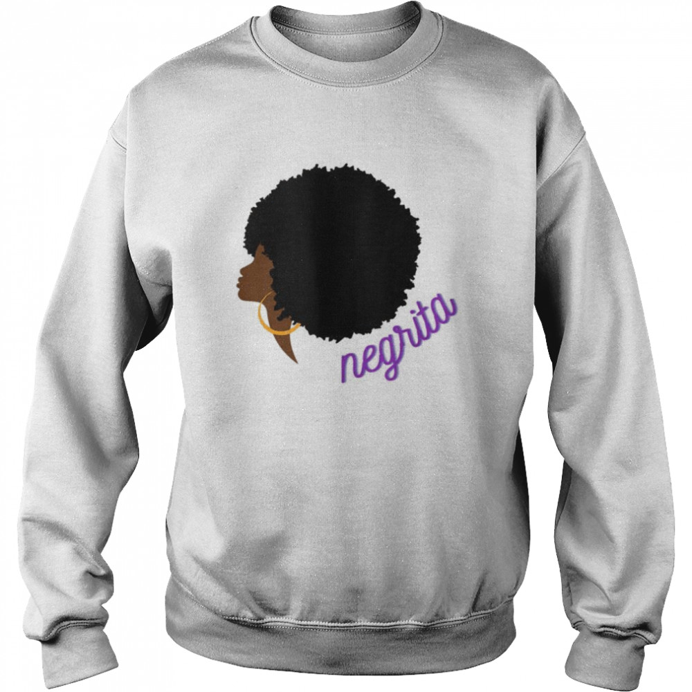 Negrita Spanish Language For Afro Latina Pride Unisex Sweatshirt