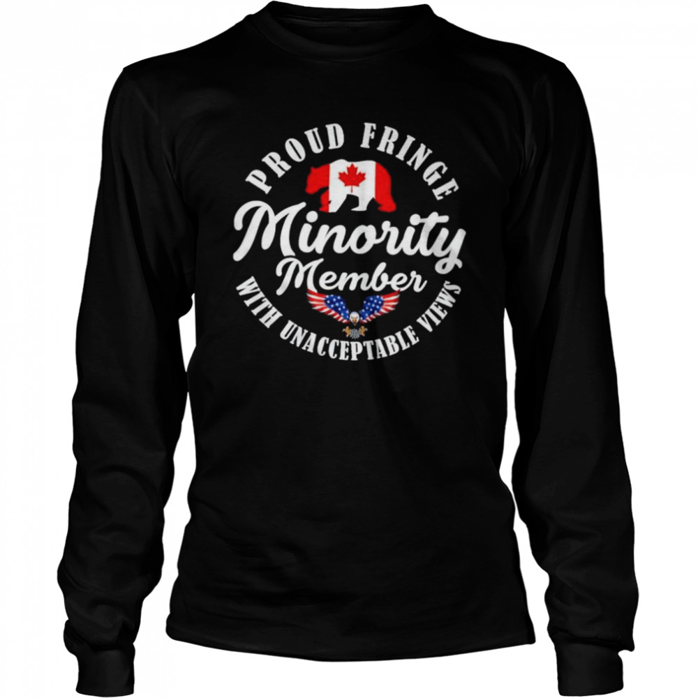 Proud Fringe Minority Member With Unacceptable Views Freedom Convoy Long Sleeved T-shirt