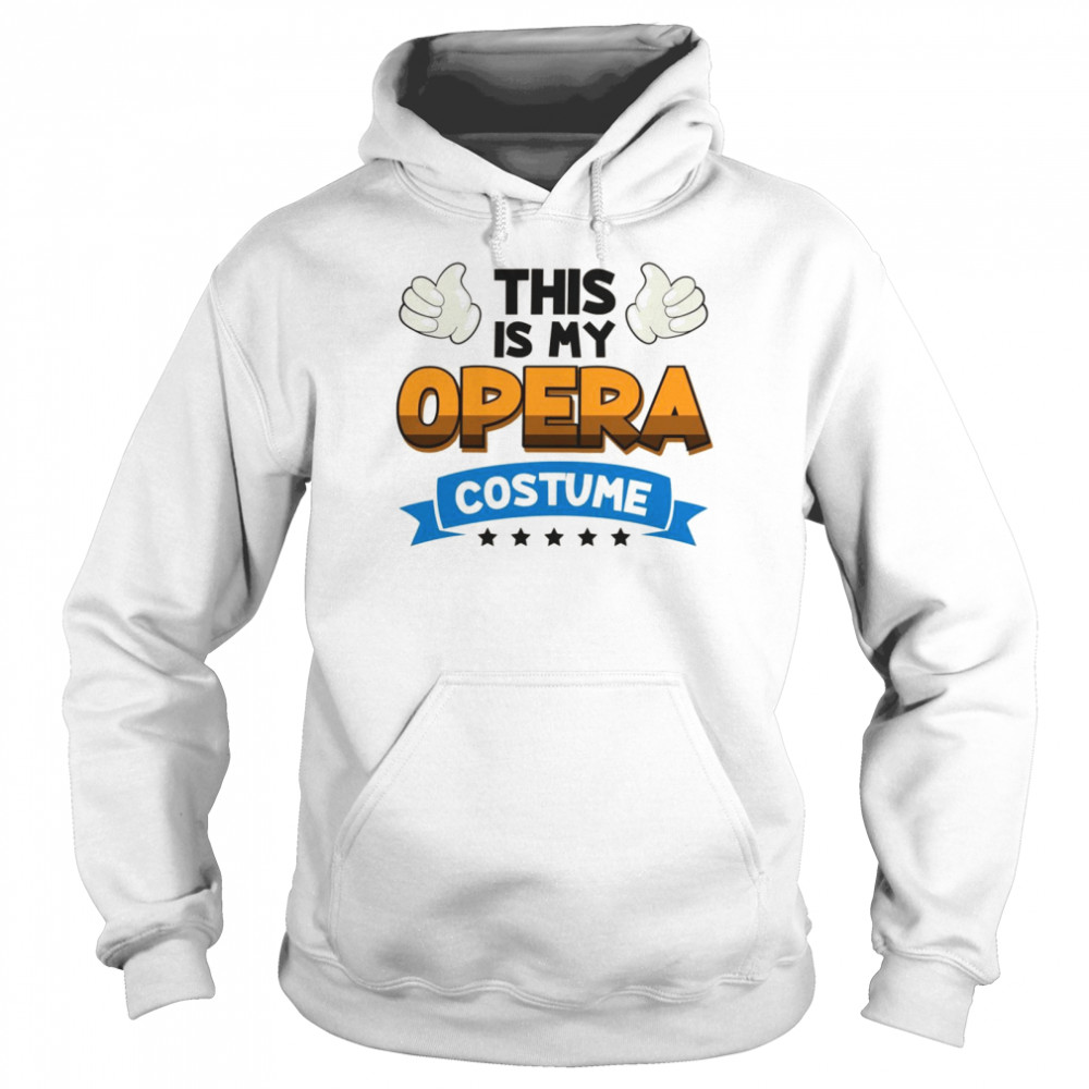 Wh This Is My Opera Costume Opera Unisex Hoodie