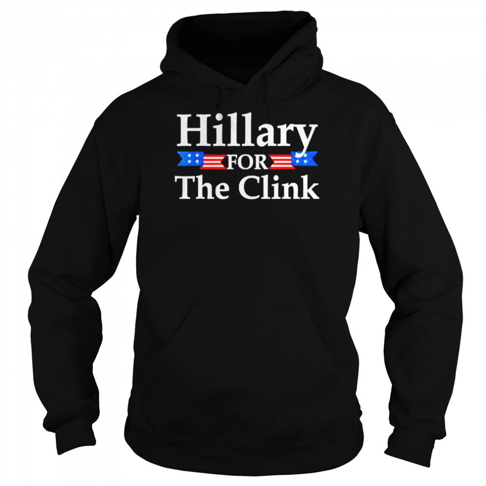 Hillary For The Clink Trump Supporter Unisex Hoodie