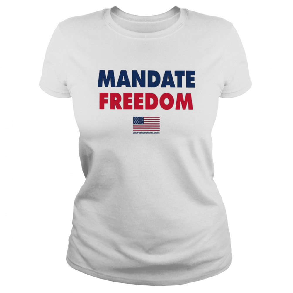 Laura Ingraham Mandate Freedom Classic Women's T-shirt