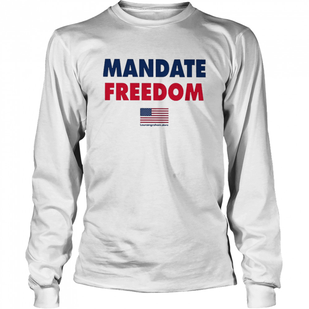 Laura Ingraham Mandate Freedom Long Sleeved T-shirt