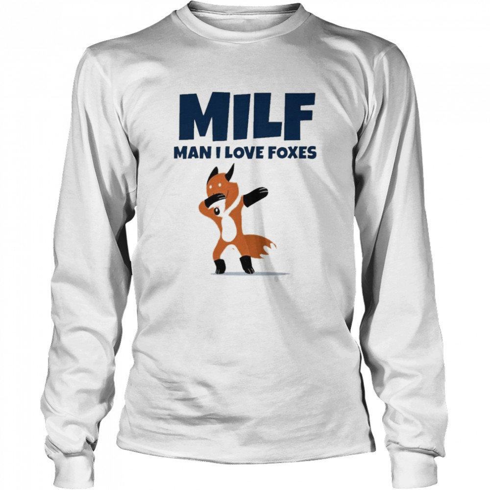 Milf Man I Love Foxes Tee Long Sleeved T-shirt