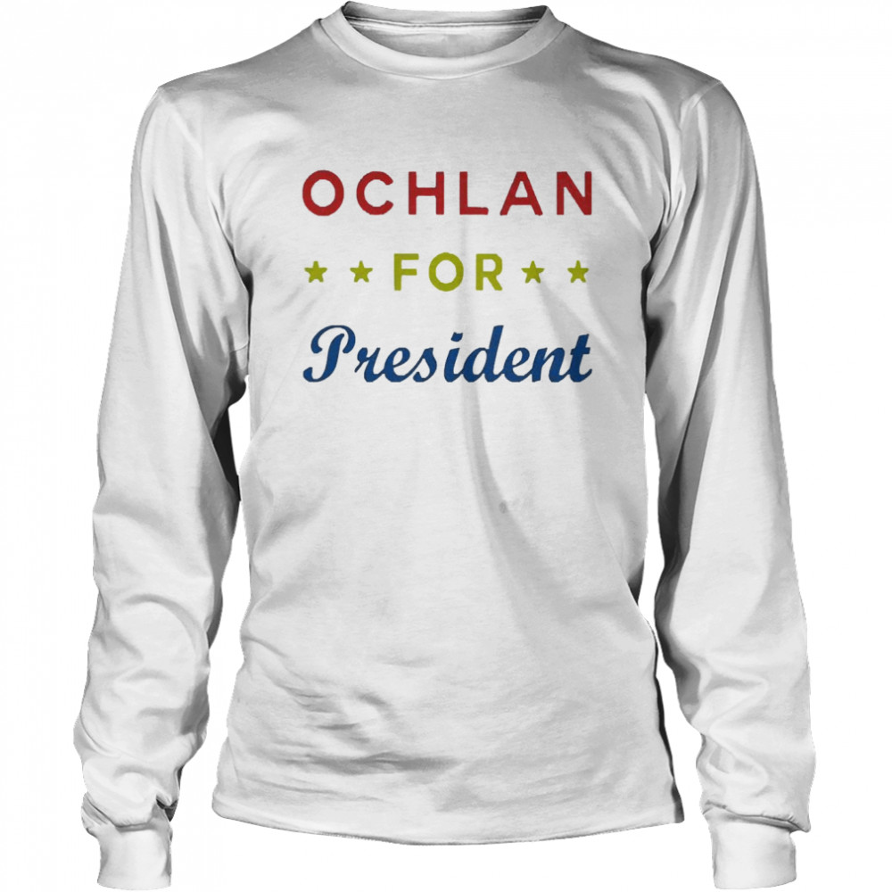 Ochlan For President Long Sleeved T-shirt