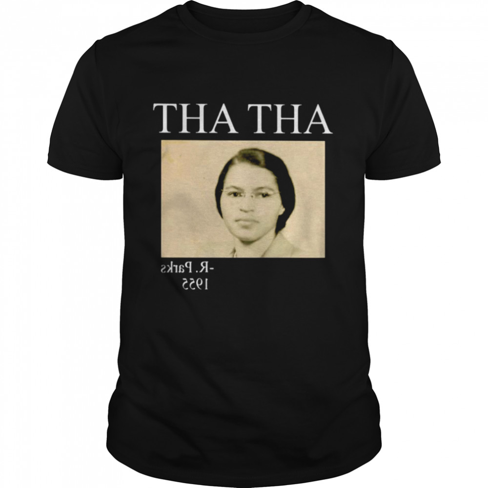 Tha Tha Rosa Parks 1955 Tee Shirt