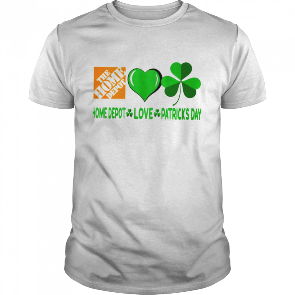 The Home Depot love Patrick’s day shirt Classic Men's T-shirt