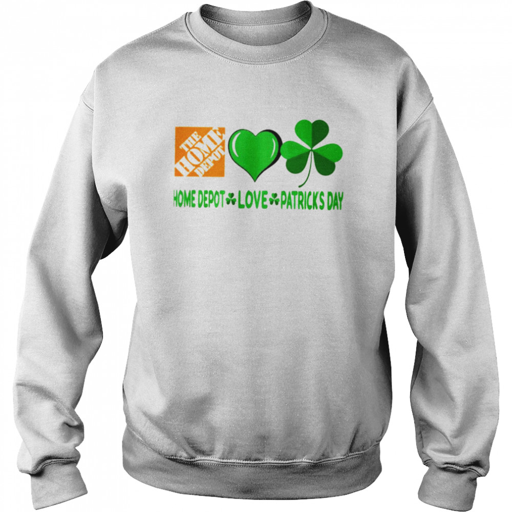 The Home Depot love Patrick’s day shirt Unisex Sweatshirt