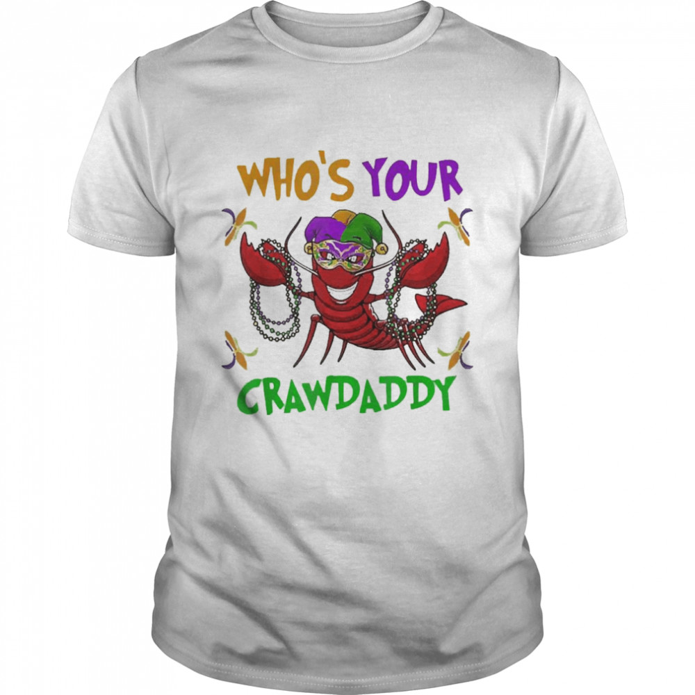 Who’s Your Crawdaddy Mardi Gras Parade 2022  Classic Men's T-shirt