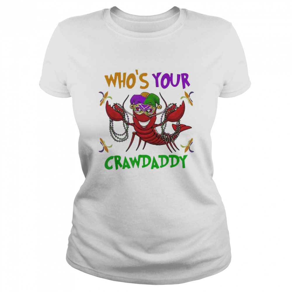 Who’s Your Crawdaddy Mardi Gras Parade 2022 Classic Women's T-shirt