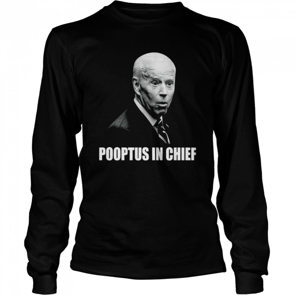 Joe Biden Pooptus in Chief Long Sleeved T-shirt