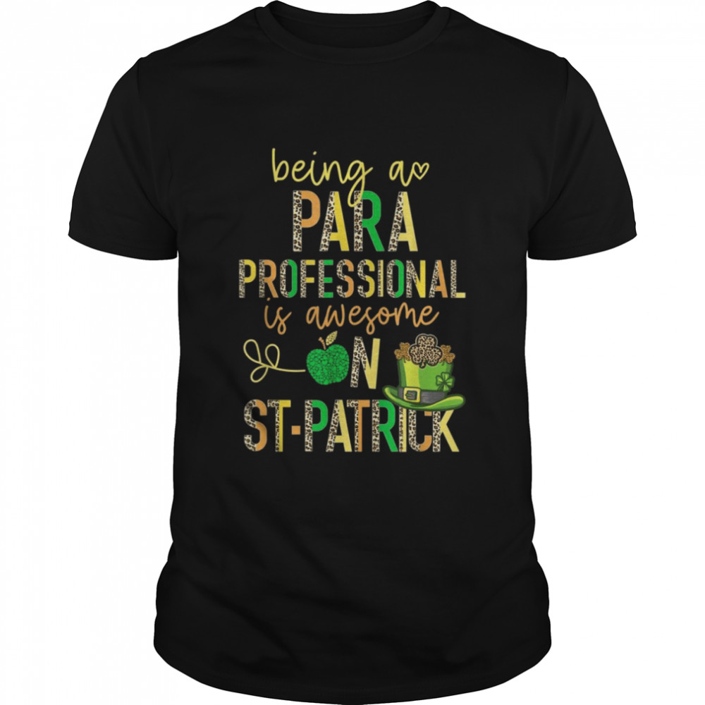 Paraprofessional Para Subs Teacher School St Patrick Leopard  Classic Men's T-shirt