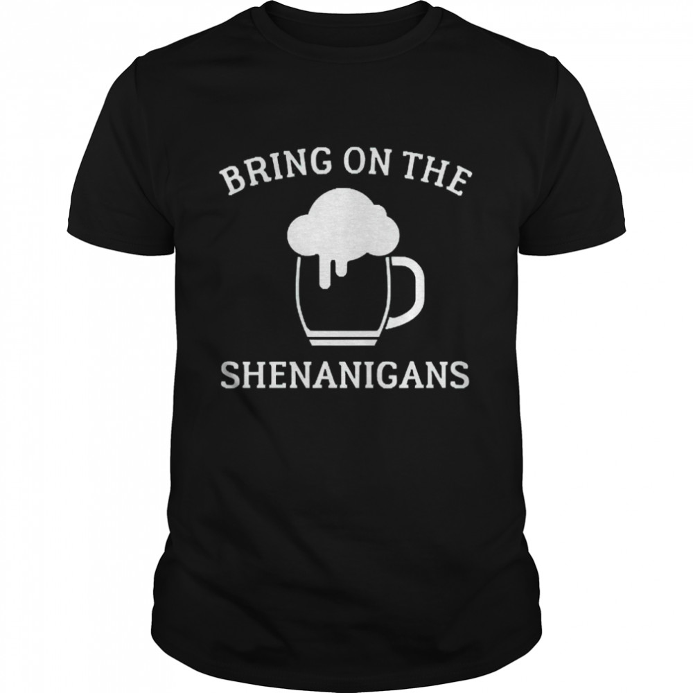 St Paddys Day Bring On The Shenanigans  Classic Men's T-shirt