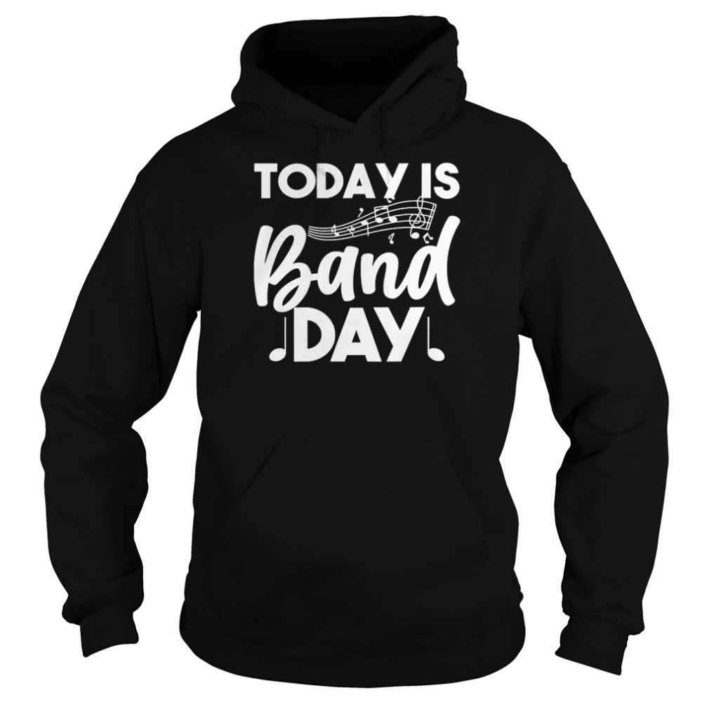 Today is band day Marching Band Unisex Hoodie