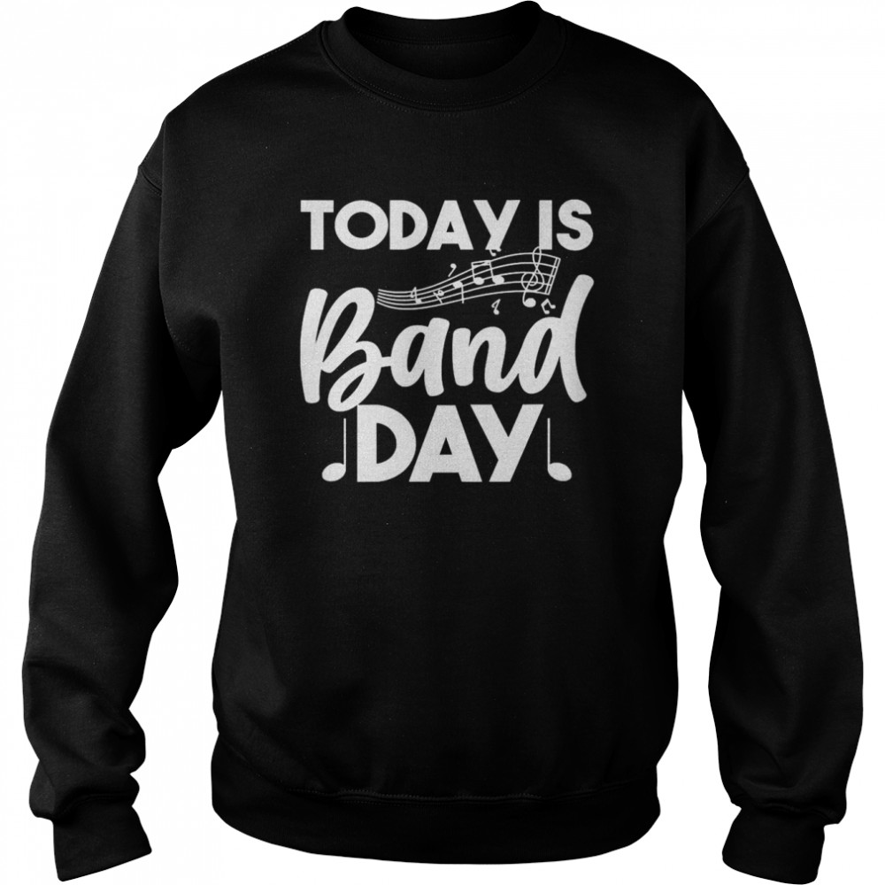 Today is band day Marching Band Unisex Sweatshirt