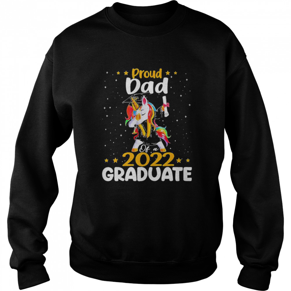 Unicorn Proud Dad Of A 2022 Graduate Unisex Sweatshirt