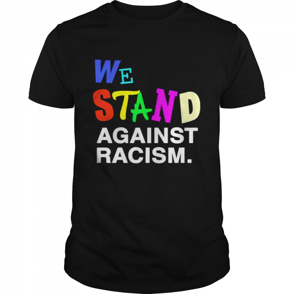 We Stand Against Racism Classic Men's T-shirt