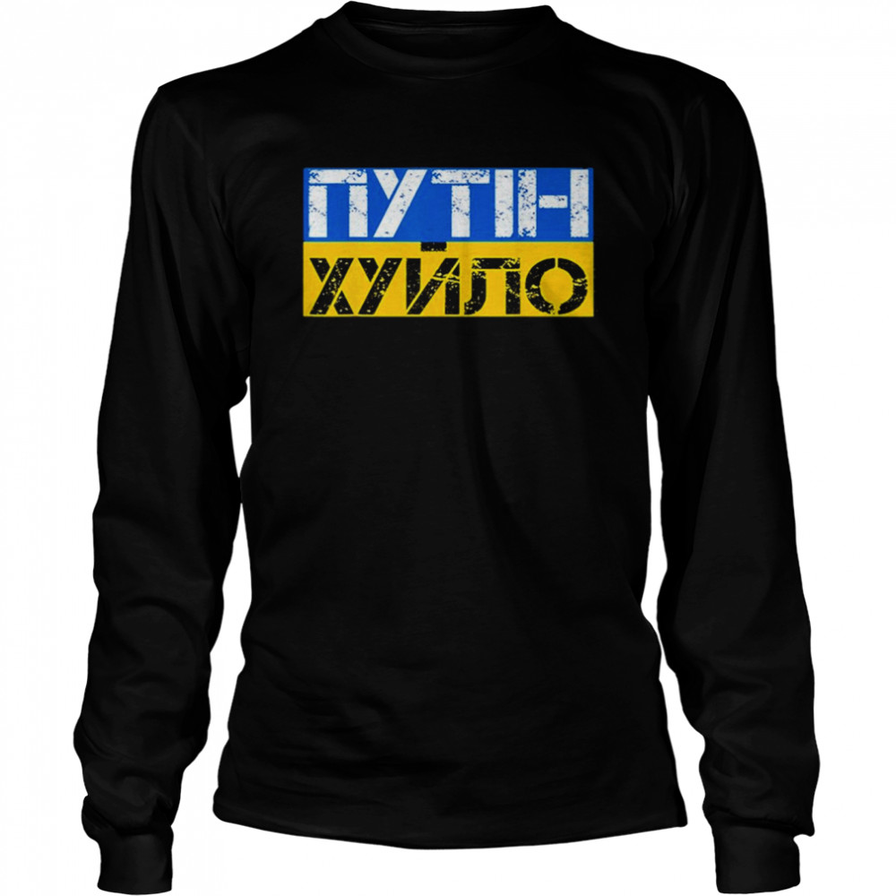 Putin Is A Dickhead Ukrainian  Long Sleeved T-shirt