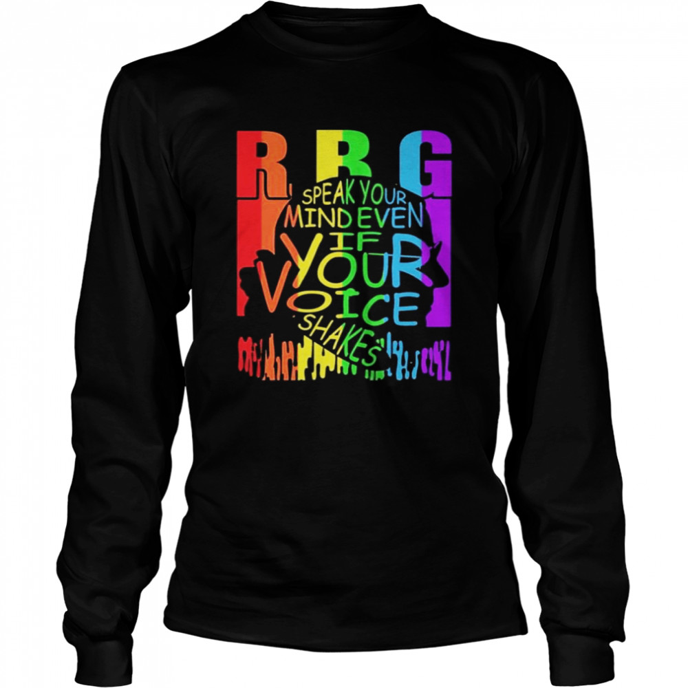Rbg Speak Your Mind Even If Your Voice Shakes T- Long Sleeved T-shirt
