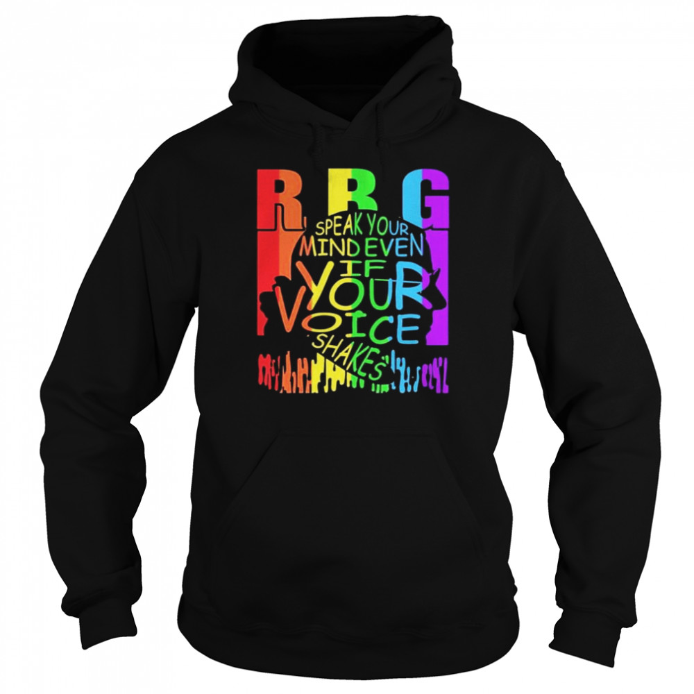Rbg Speak Your Mind Even If Your Voice Shakes T- Unisex Hoodie