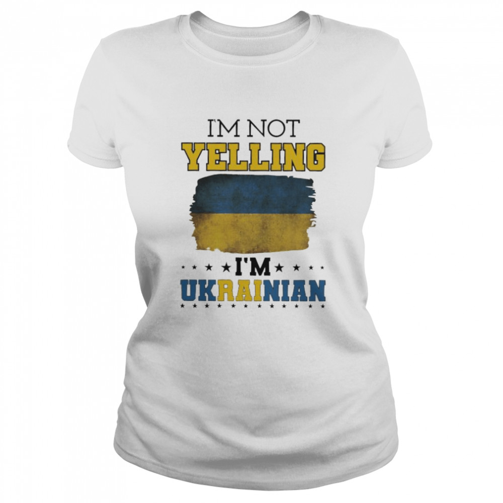 Stop war ukraine I’m not yelling ukrainian shirt Classic Women's T-shirt