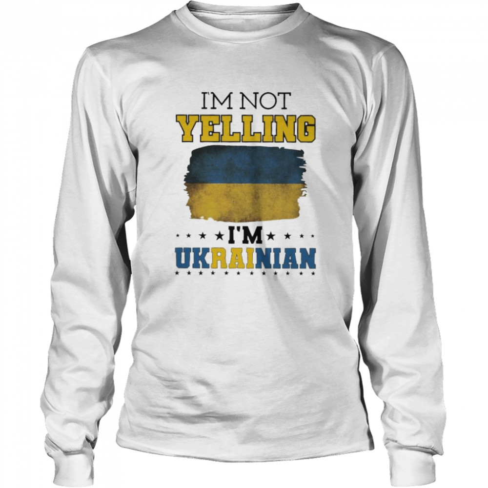 Stop war ukraine I’m not yelling ukrainian shirt Long Sleeved T-shirt