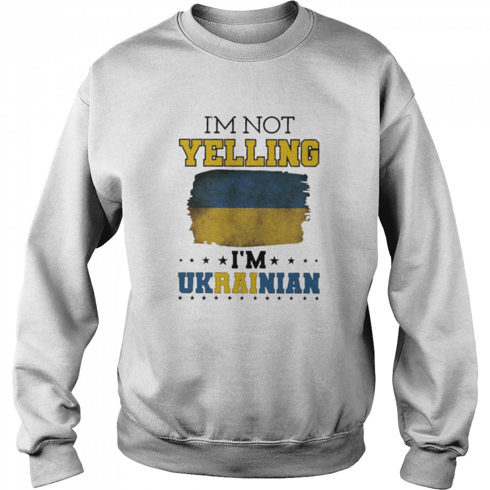 Stop war ukraine I’m not yelling ukrainian shirt Unisex Sweatshirt