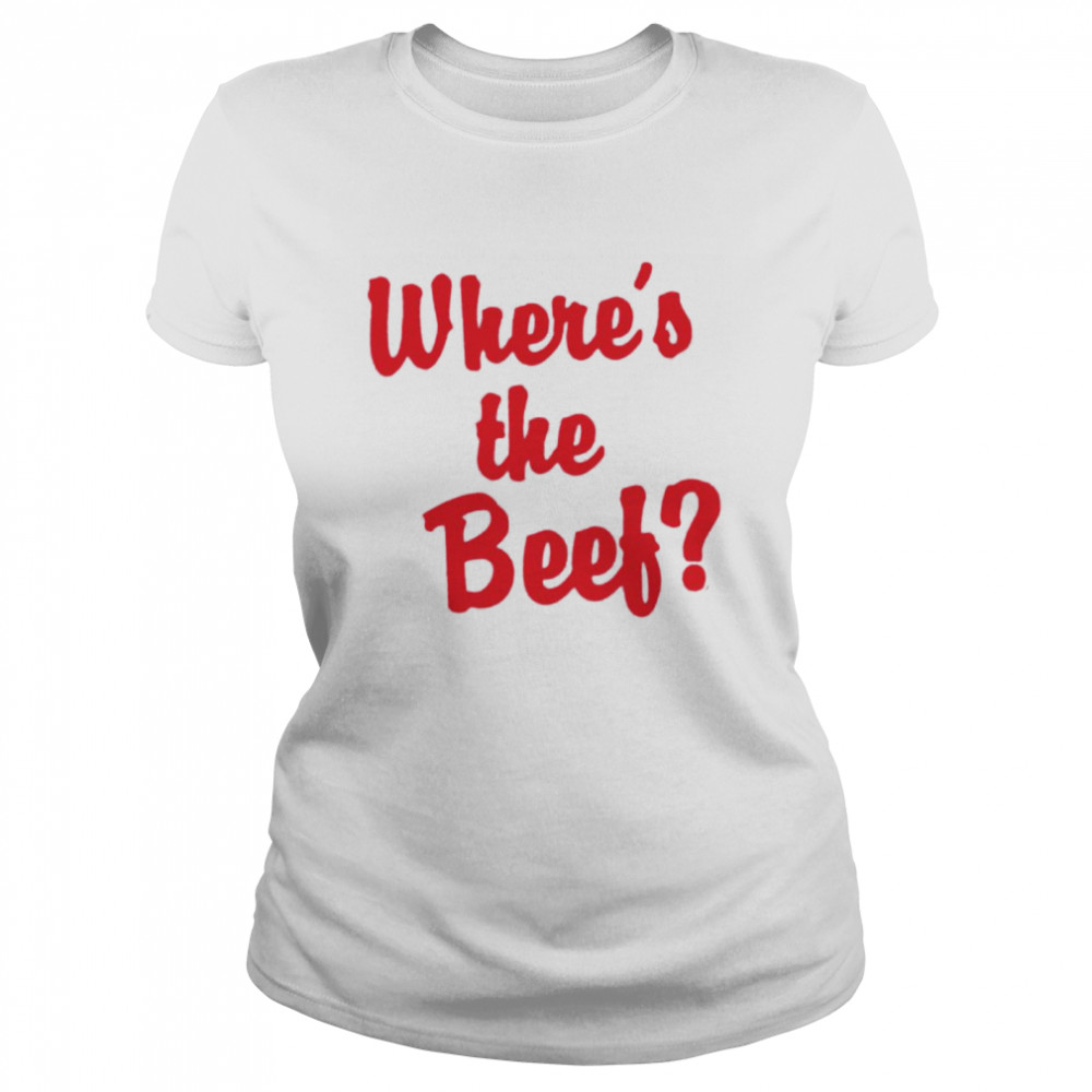 Where’s the beef shirt Classic Women's T-shirt