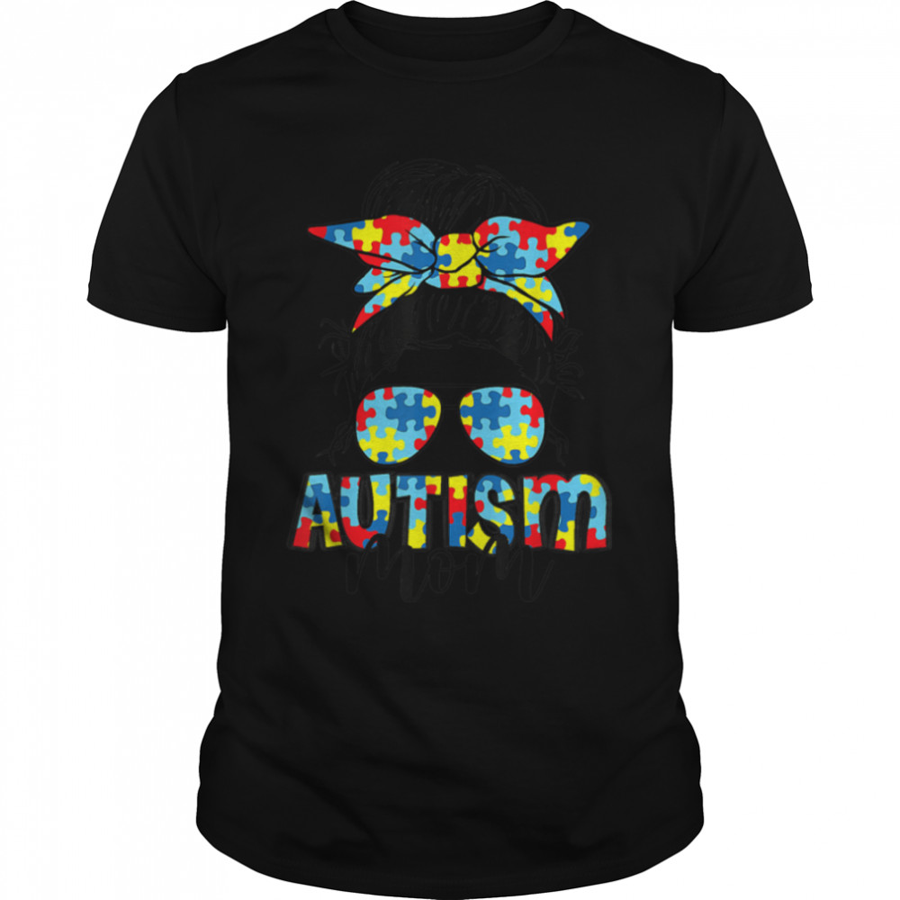Autism Mom Life Messy Bun Sunglasses Bandana Mother’s Day T- B09TPJSW7G Classic Men's T-shirt