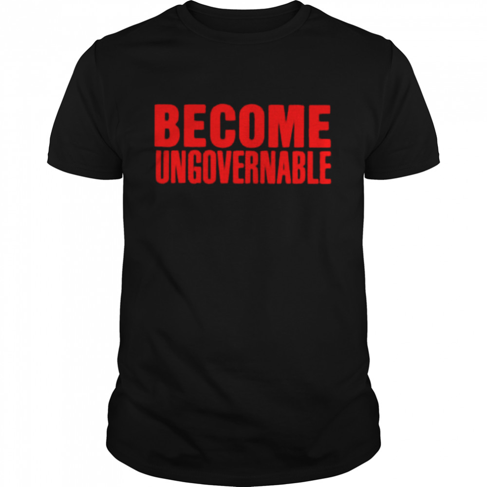 Become ungovernable shirt Classic Men's T-shirt