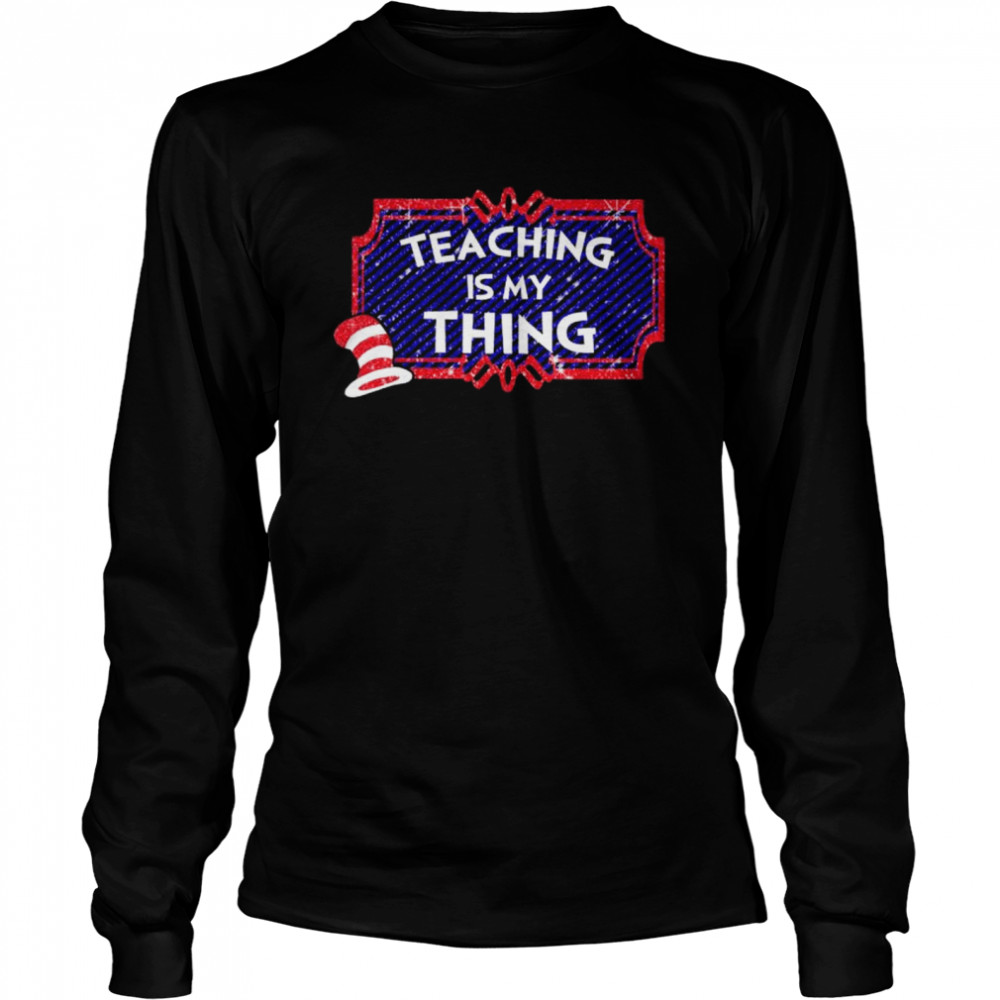Dr seuss reaching is my thing shirt Long Sleeved T-shirt