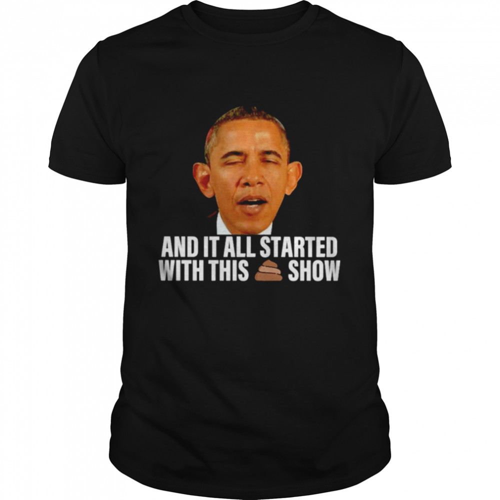 Obama And It All Started With This Show Classic Men's T-shirt
