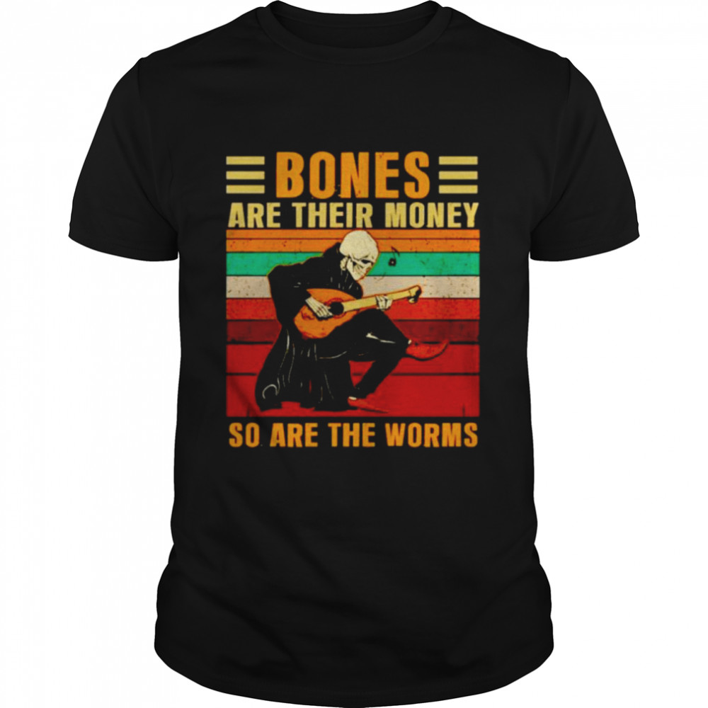 Skeleton guitar bones are their money so are the worms shirt Classic Men's T-shirt